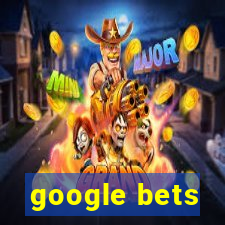 google bets