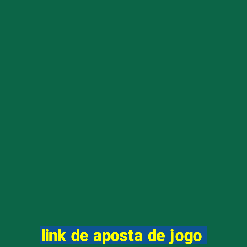 link de aposta de jogo