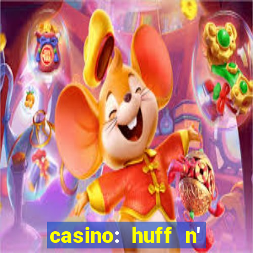 casino: huff n' puff payout