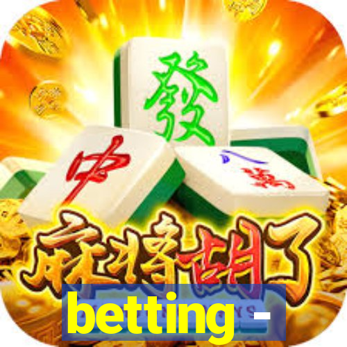 betting -