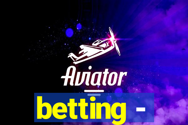 betting -