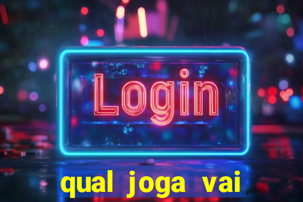 qual joga vai passar na globo hoje