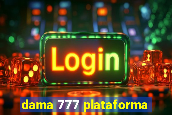 dama 777 plataforma