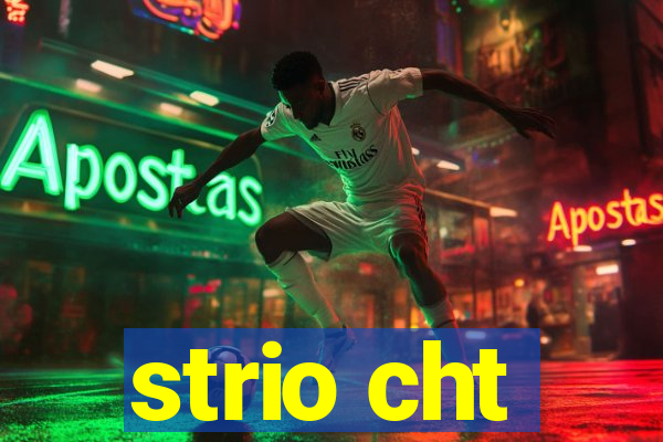 strio cht