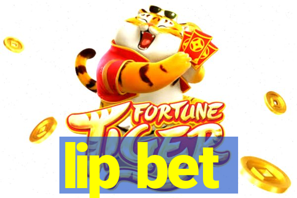 lip bet