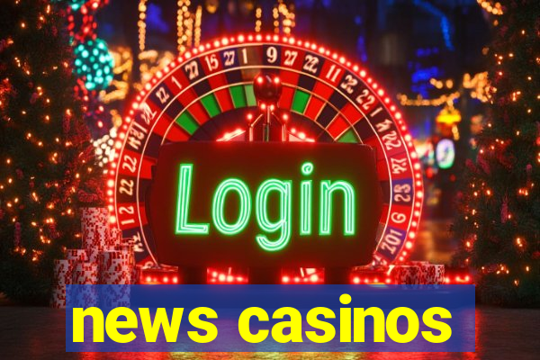 news casinos