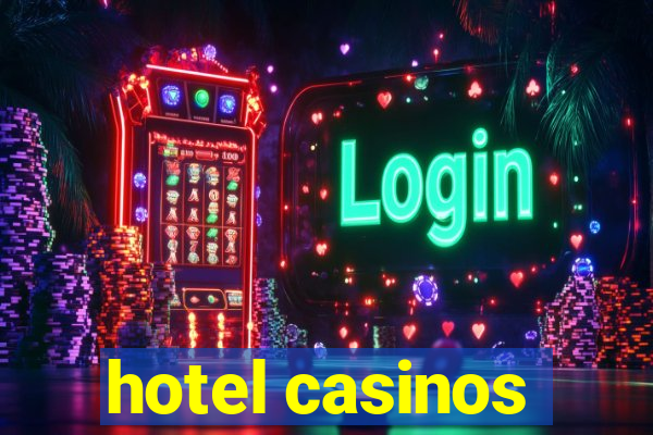 hotel casinos