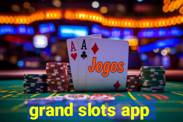 grand slots app