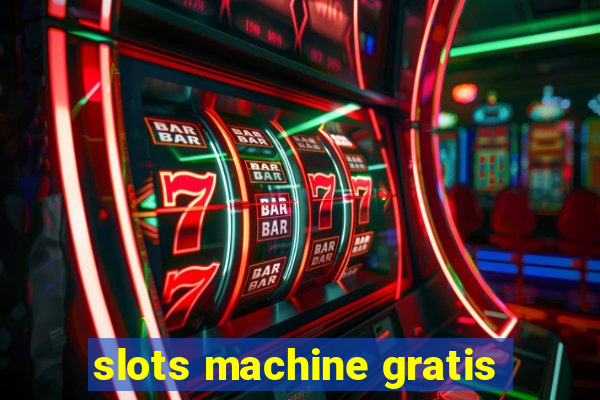 slots machine gratis