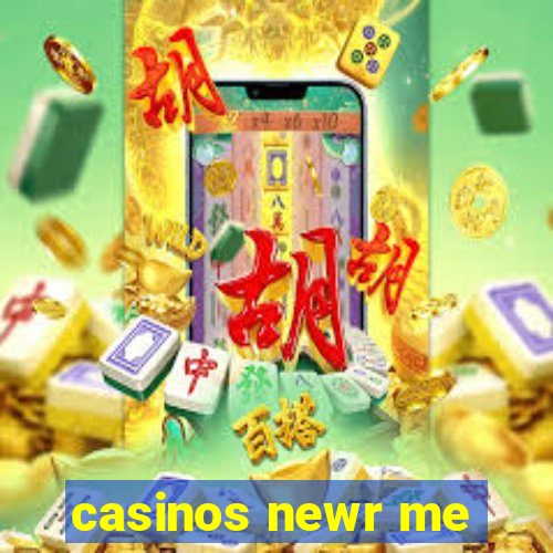 casinos newr me