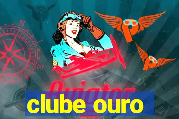 clube ouro