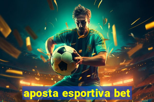 aposta esportiva bet