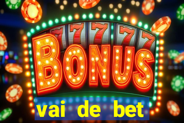 vai de bet horarios pagantes