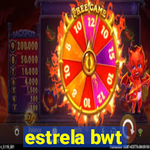 estrela bwt