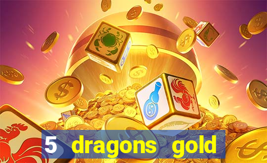 5 dragons gold slot online free