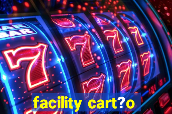 facility cart?o