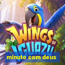 minuto com deus