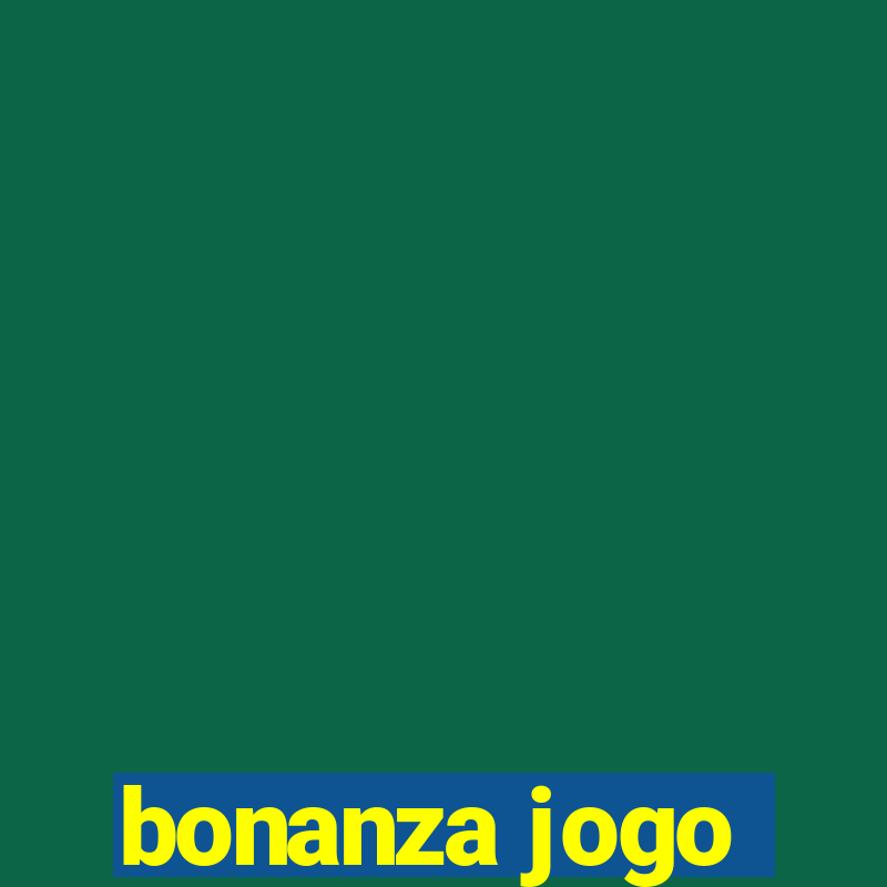 bonanza jogo