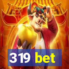 319 bet