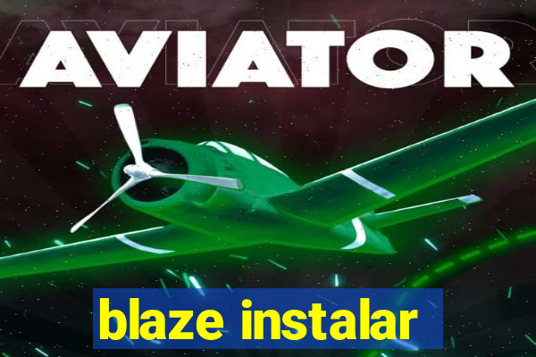 blaze instalar