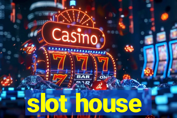 slot house