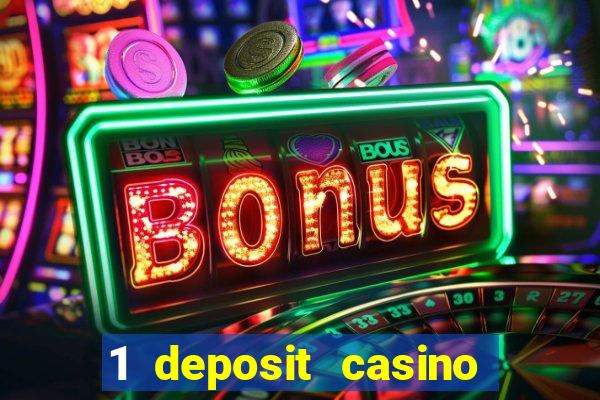 1 deposit casino for new player