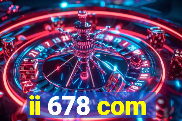 ii 678 com