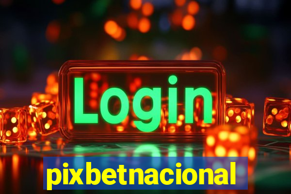 pixbetnacional