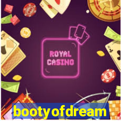 bootyofdream