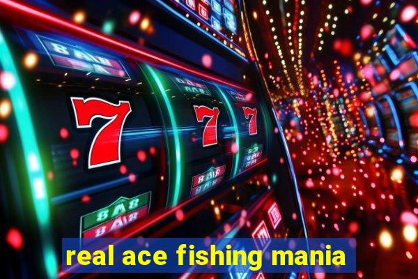 real ace fishing mania