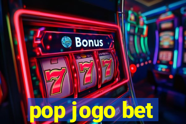 pop jogo bet