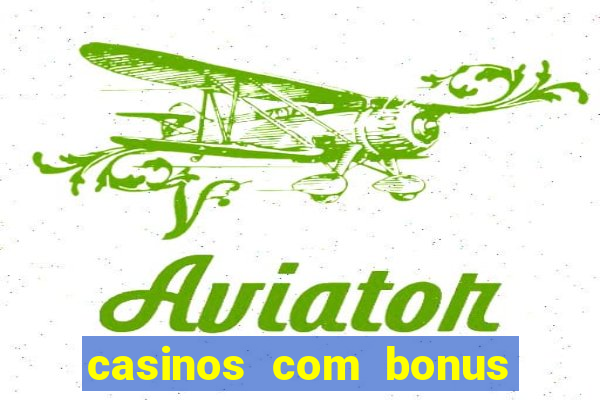 casinos com bonus no cadastro