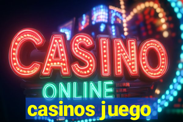 casinos juego