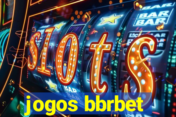 jogos bbrbet