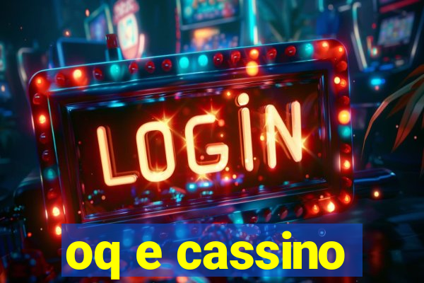 oq e cassino