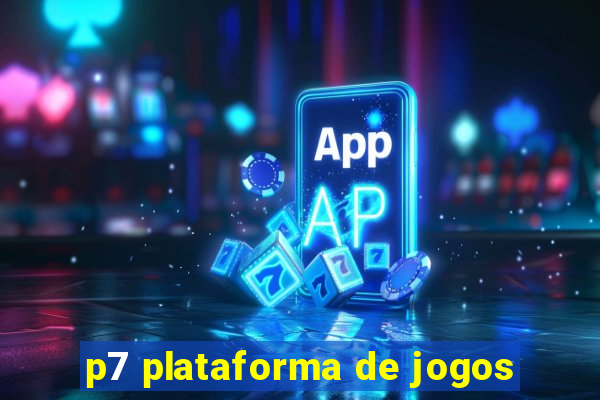 p7 plataforma de jogos