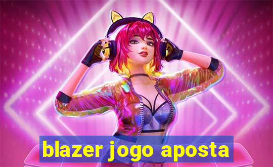 blazer jogo aposta