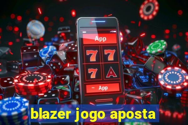 blazer jogo aposta