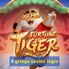 5 gringo casino login