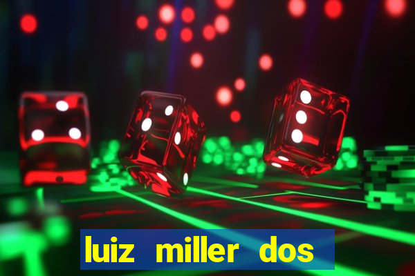 luiz miller dos santos martinho