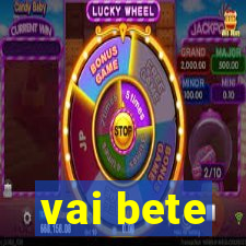 vai bete