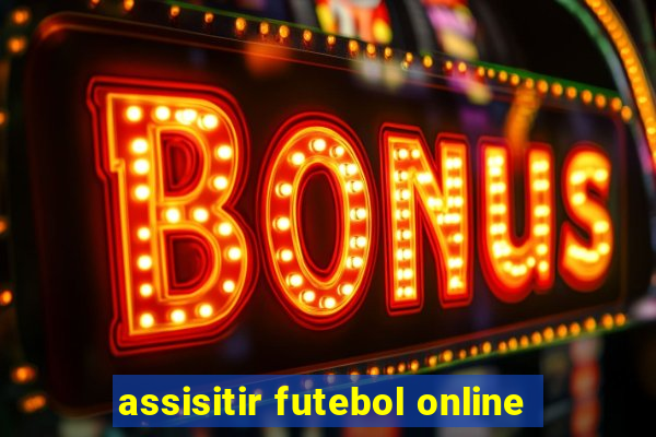 assisitir futebol online