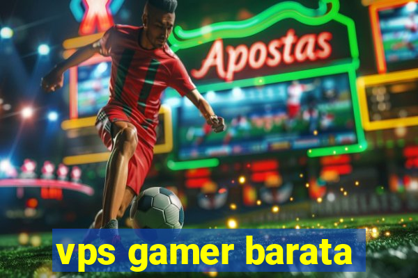 vps gamer barata