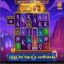 jogo do tigre e confiavel