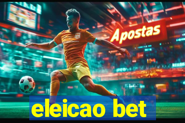 eleicao bet