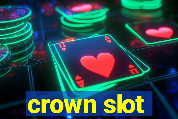 crown slot