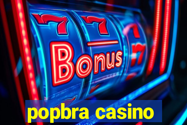 popbra casino