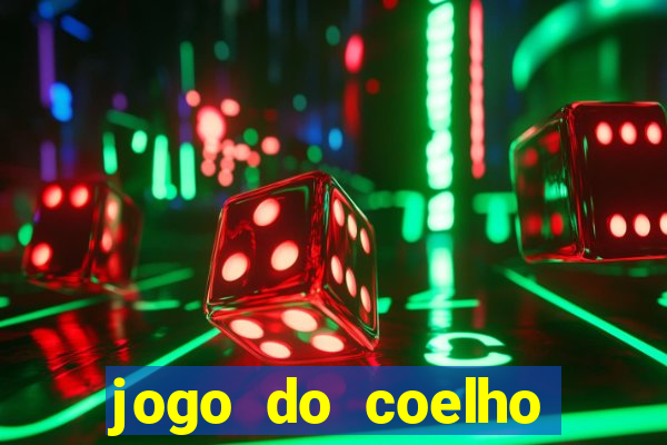 jogo do coelho para ganhar dinheiro