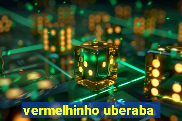 vermelhinho uberaba