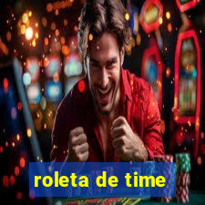 roleta de time